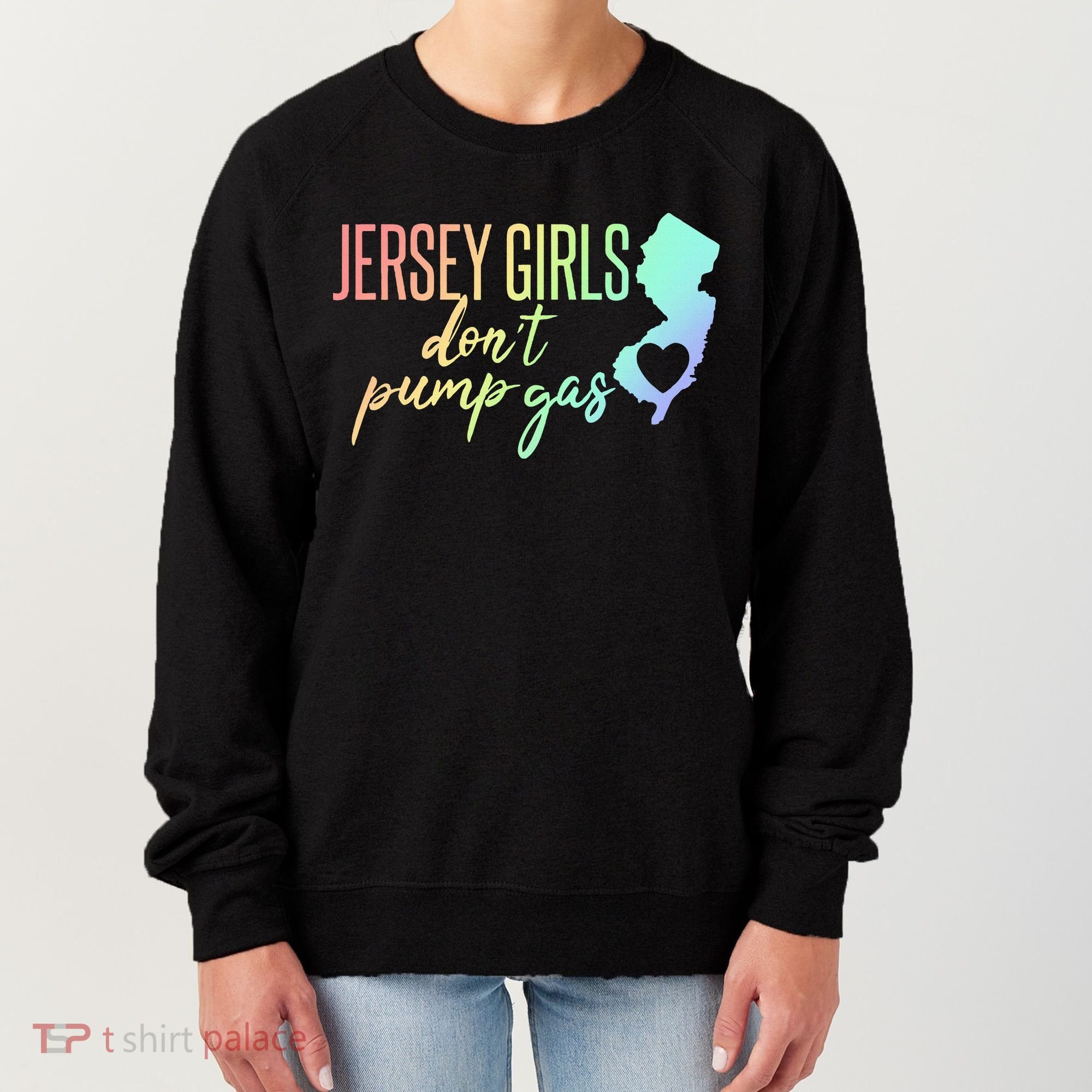 Jersey Girl Dont Pump Gas State Heart Women's Sweatshirt