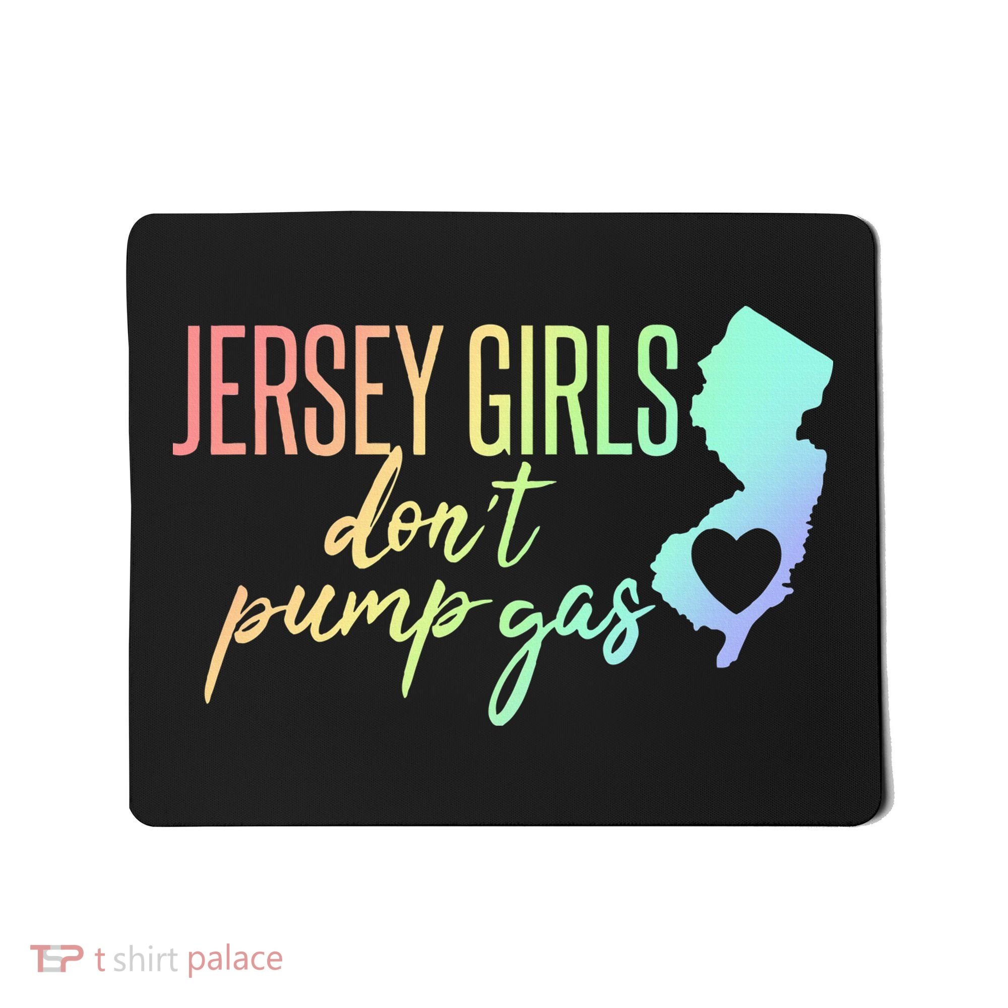 Jersey Girl Dont Pump Gas State Heart Mousepad