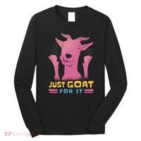 Just Goat For It Long Sleeve Shirt thumb 0