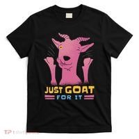 Just Goat For It T-Shirt thumb 0