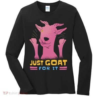 Just Goat For It Women's Long Sleeve Shirt