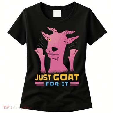 Just Goat For It Women's T-Shirt