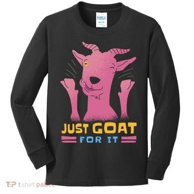Just Goat For It Kids Long Sleeve Shirt