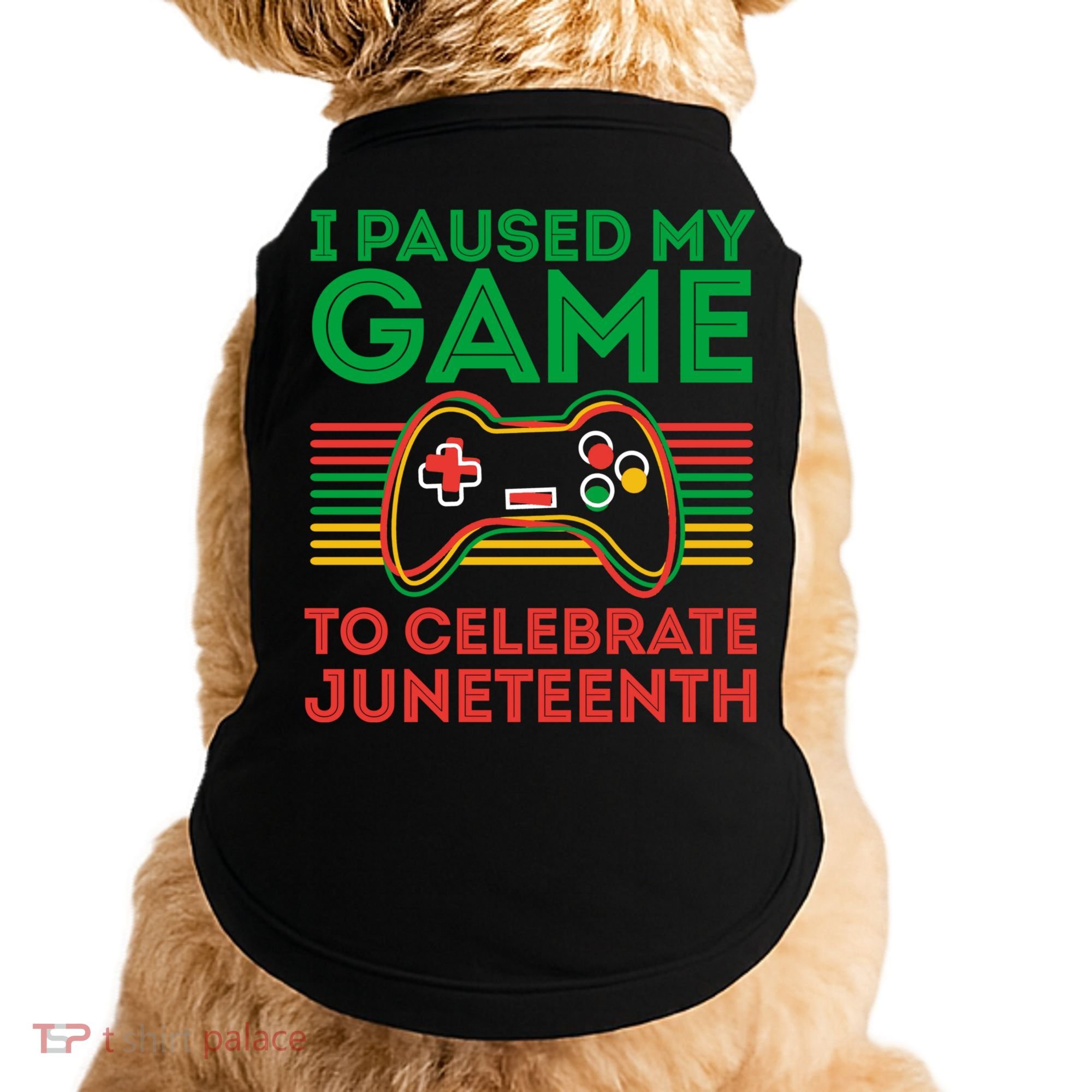 Juneteenth Gamer I Paused My Game To Celebrate Juneteenth Doggie Tank