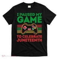 Juneteenth Gamer I Paused My Game To Celebrate Juneteenth T-Shirt thumb 0
