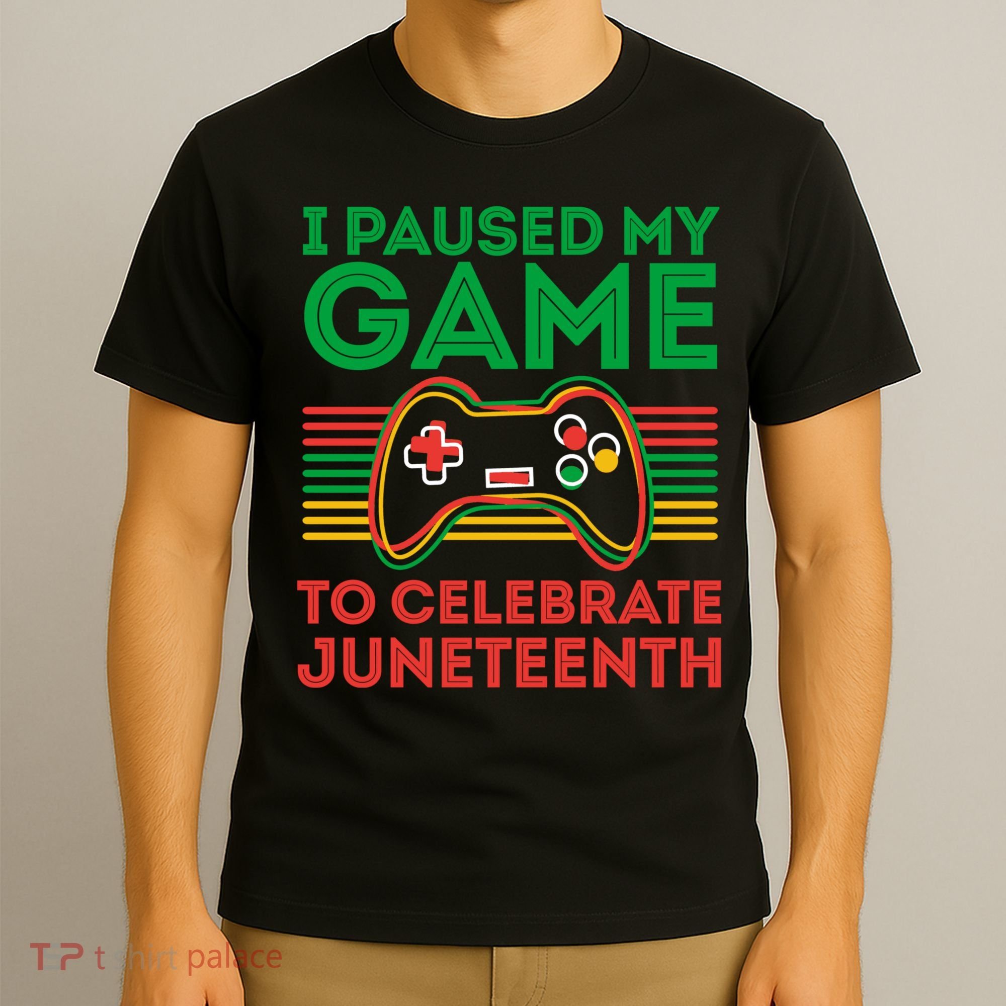 Juneteenth Gamer I Paused My Game To Celebrate Juneteenth T-Shirt