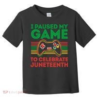 Juneteenth Gamer I Paused My Game To Celebrate Juneteenth Toddler T-Shirt thumb 0