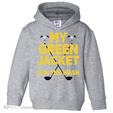 Jacket Green In The Wash Master Golf Golfer Player Toddler Hoodie