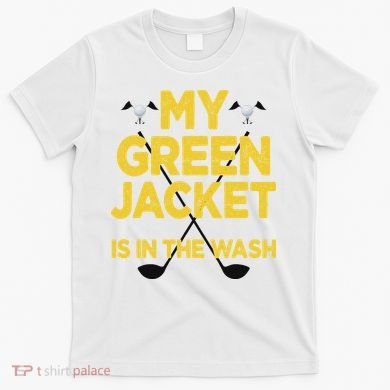 Jacket Green In The Wash Master Golf Golfer Player T-Shirt