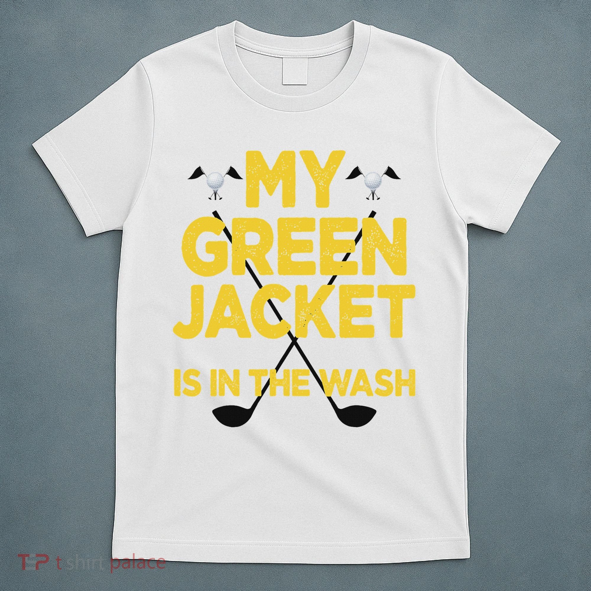 Jacket Green In The Wash Master Golf Golfer Player T-Shirt