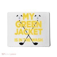 Jacket Green In The Wash Master Golf Golfer Player Mousepad thumb 0