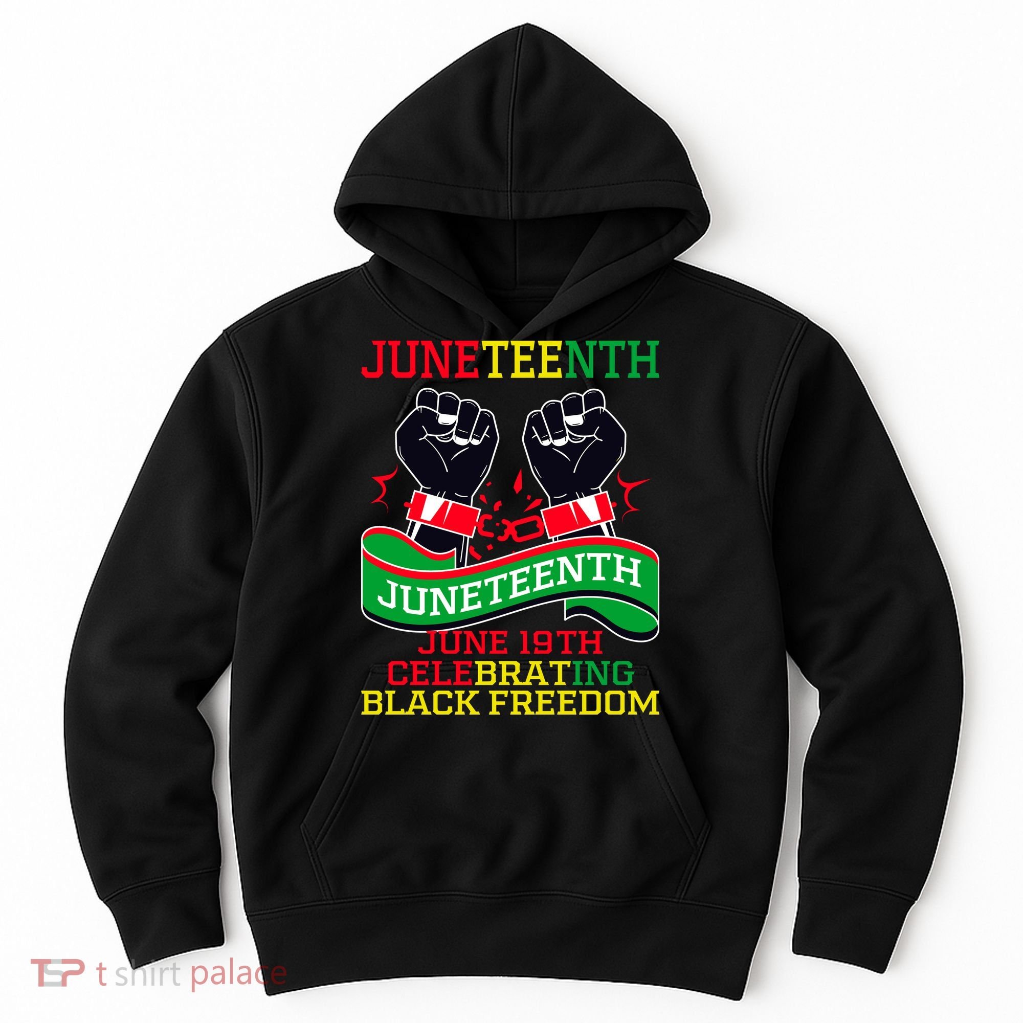 Juneteenth Gift Juneteenth Independence Day, Juneteenth Celebrating Black Freedo Hoodie