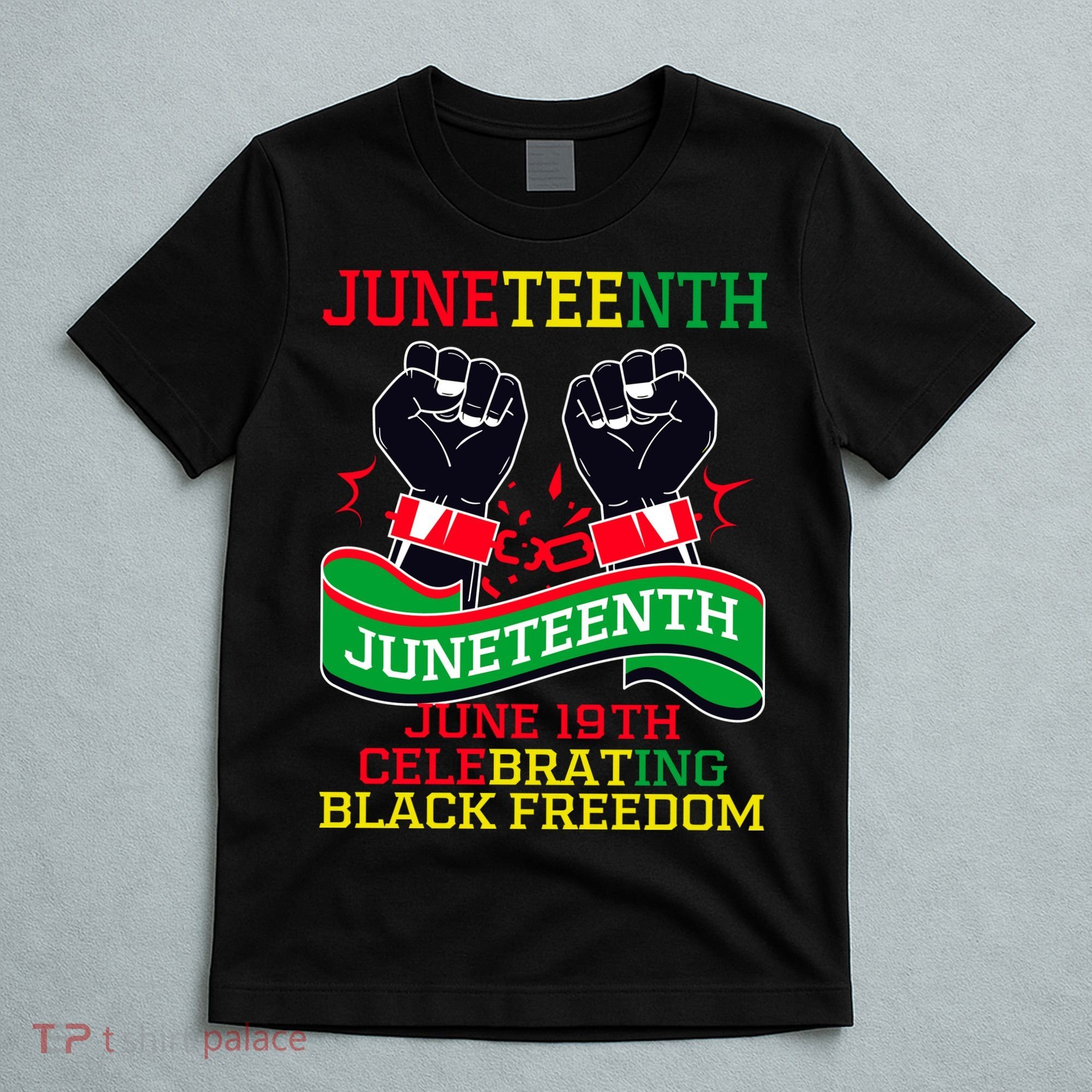 Juneteenth Gift Juneteenth Independence Day, Juneteenth Celebrating Black Freedo T-Shirt
