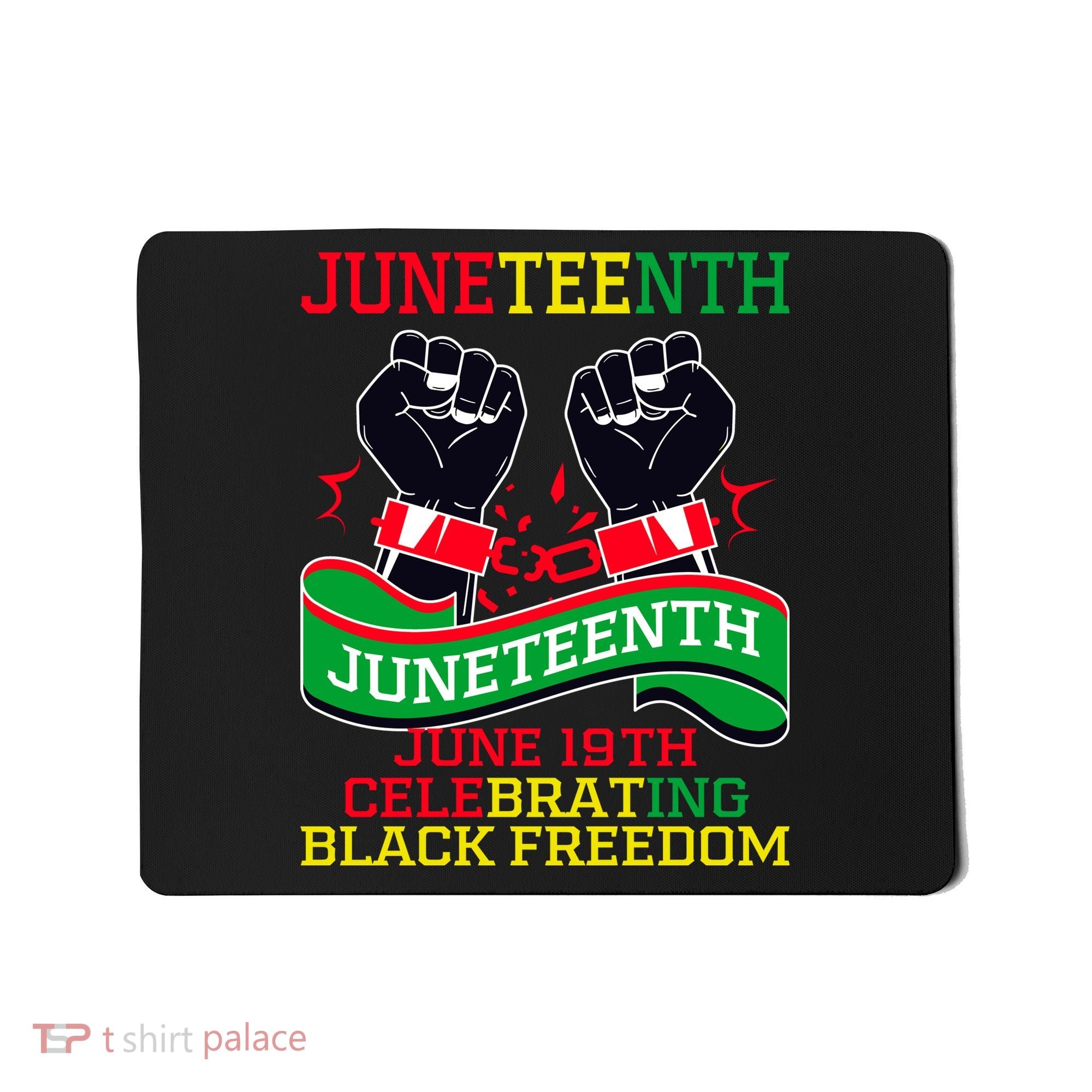 Juneteenth Gift Juneteenth Independence Day, Juneteenth Celebrating Black Freedo Mousepad