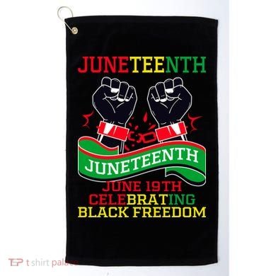 Juneteenth Gift Juneteenth Independence Day, Juneteenth Celebrating Black Freedo Golf Towel