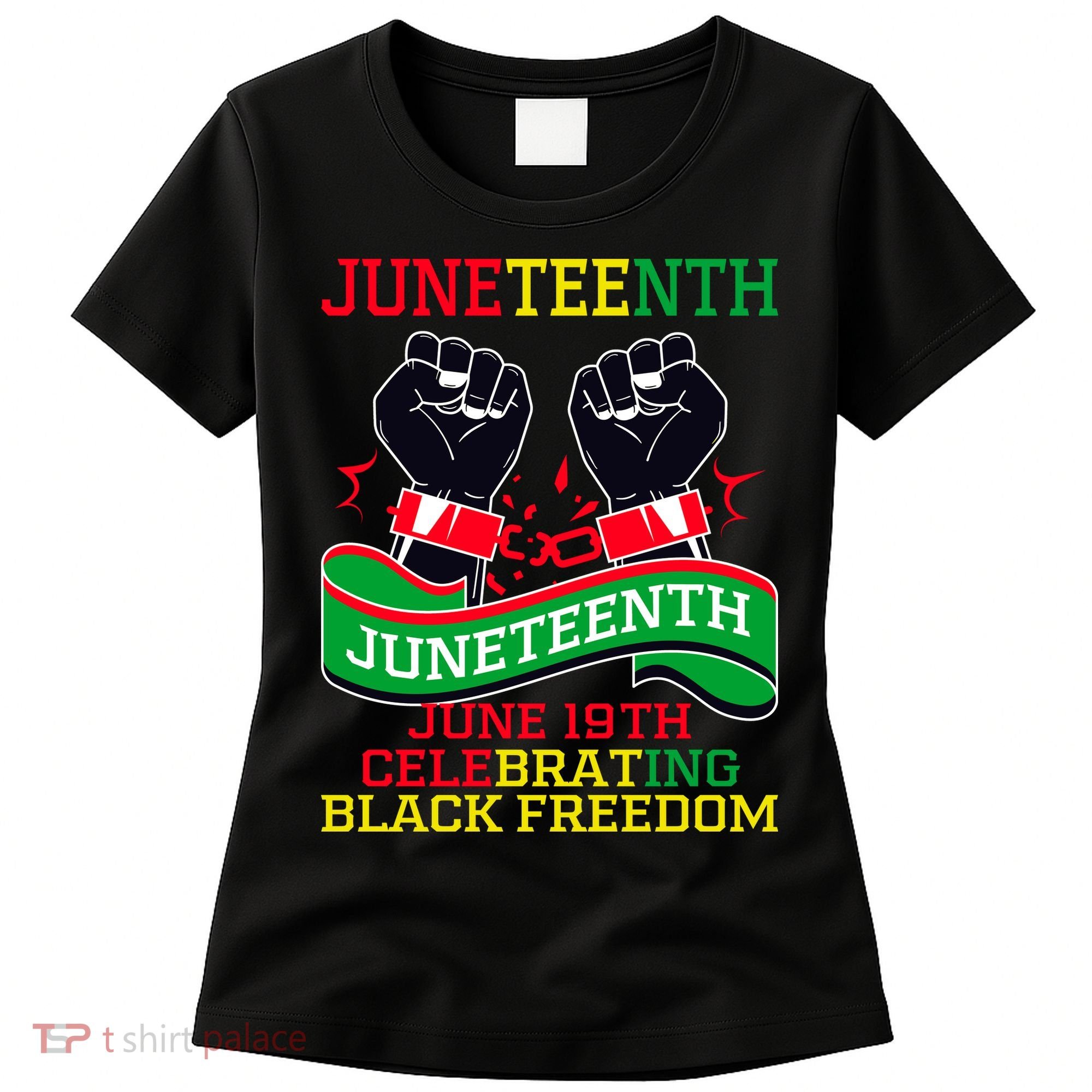 Juneteenth Gift Juneteenth Independence Day, Juneteenth Celebrating Black Freedo Women's T-Shirt