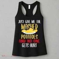 Just Give Me The Mashed Potatoes Funny Thanksgiving Xmas Women's Tank Top thumb 3