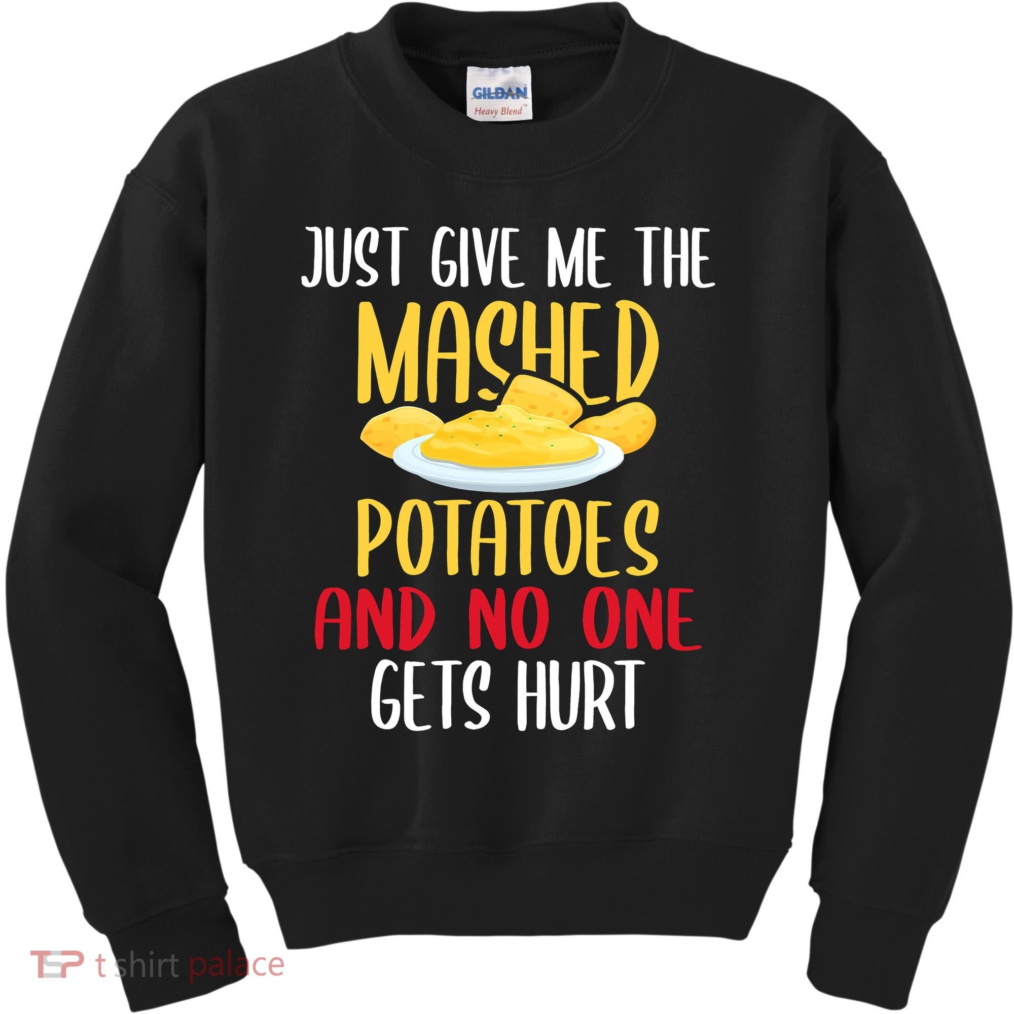 Just Give Me The Mashed Potatoes Funny Thanksgiving Xmas Kids Sweatshirt