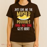 Just Give Me The Mashed Potatoes Funny Thanksgiving Xmas T-Shirt thumb 4