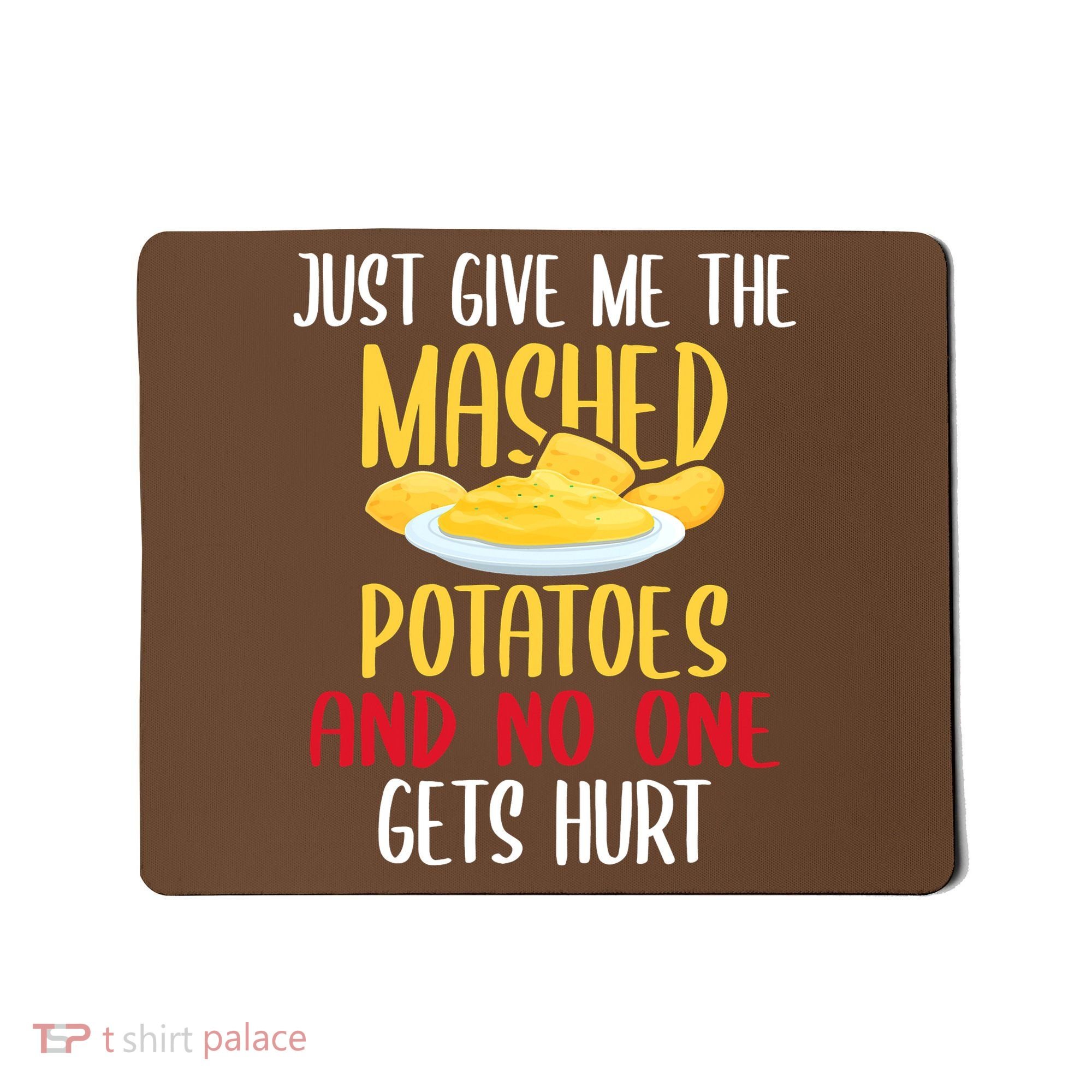 Just Give Me The Mashed Potatoes Funny Thanksgiving Xmas Mousepad