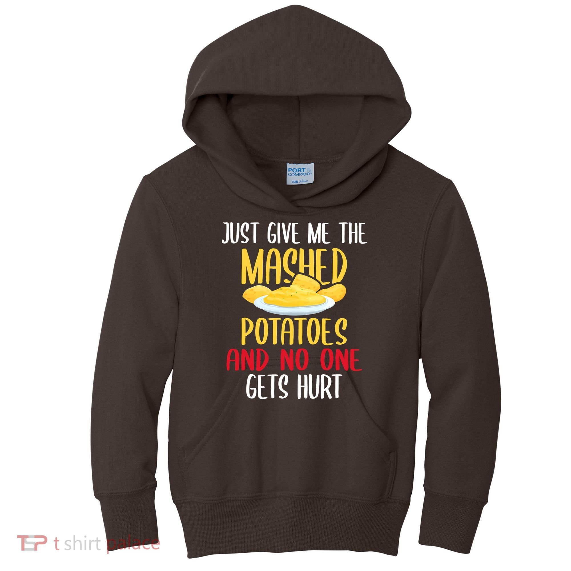 Just Give Me The Mashed Potatoes Funny Thanksgiving Xmas Kids Hoodie