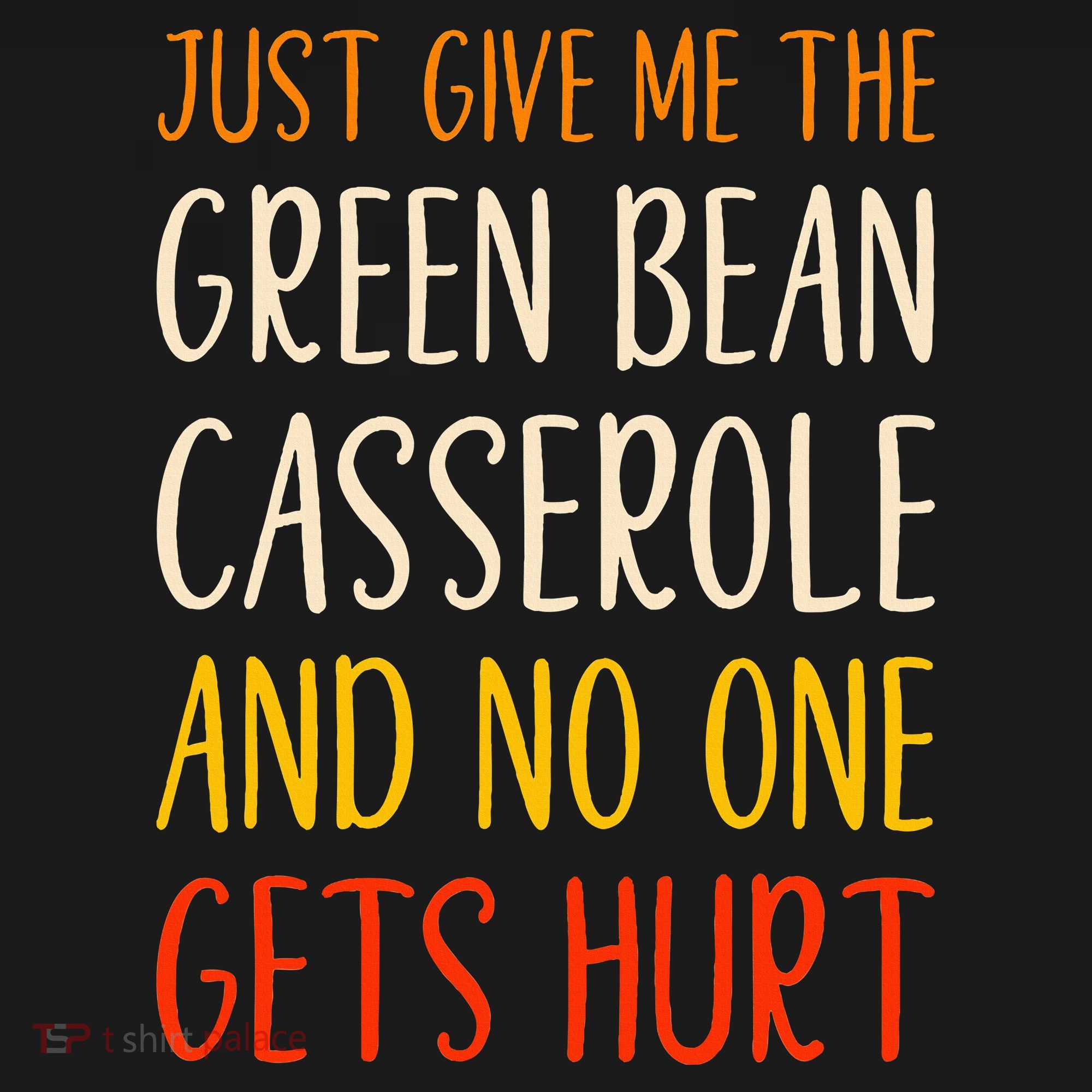 Just Give Me Green Bean Casserole Funny Thanksgiving Food Women's Hoodie