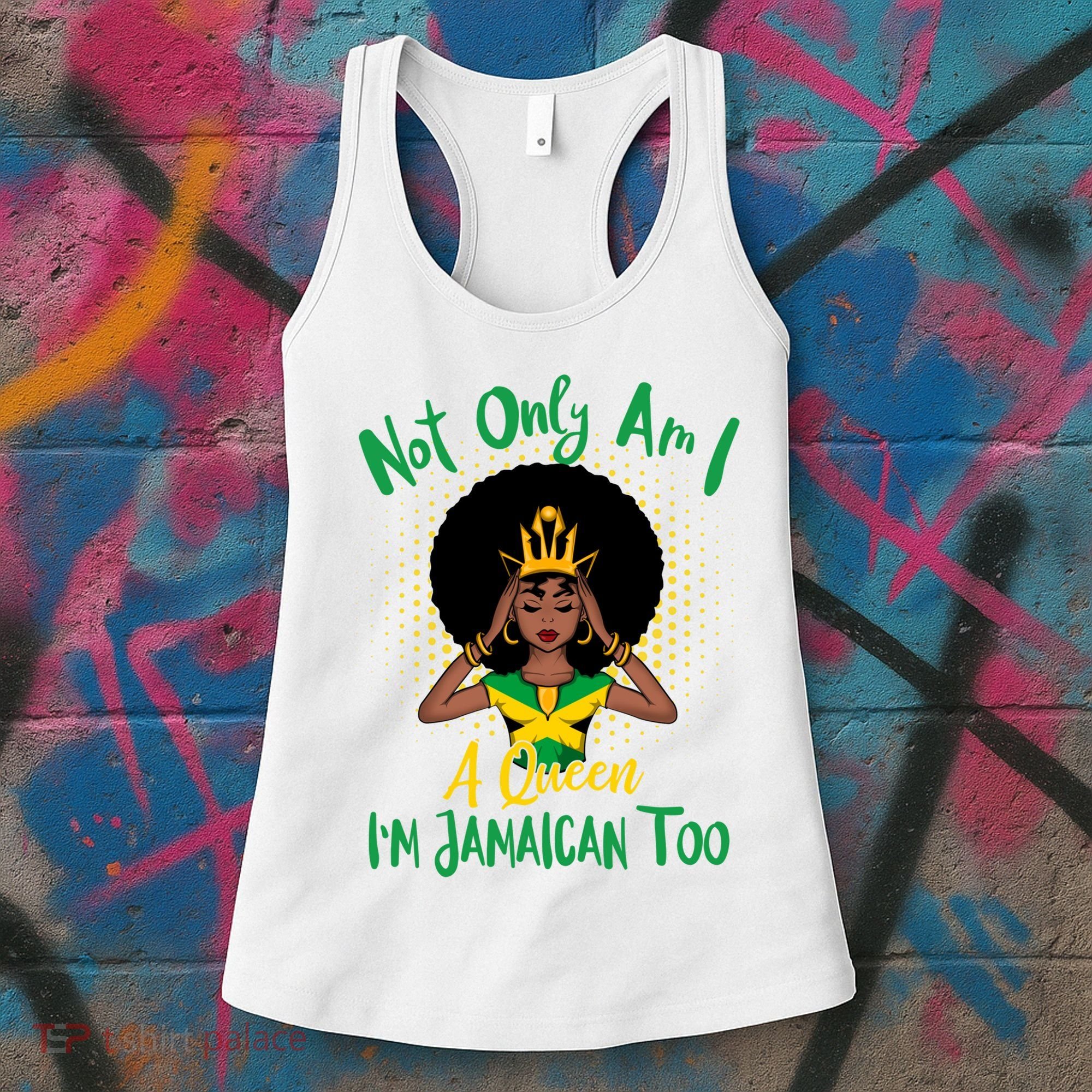 Jamaica Girl Not Only Am I A Queen I'm Jamaican Too Cute Gift Women's Tank Top