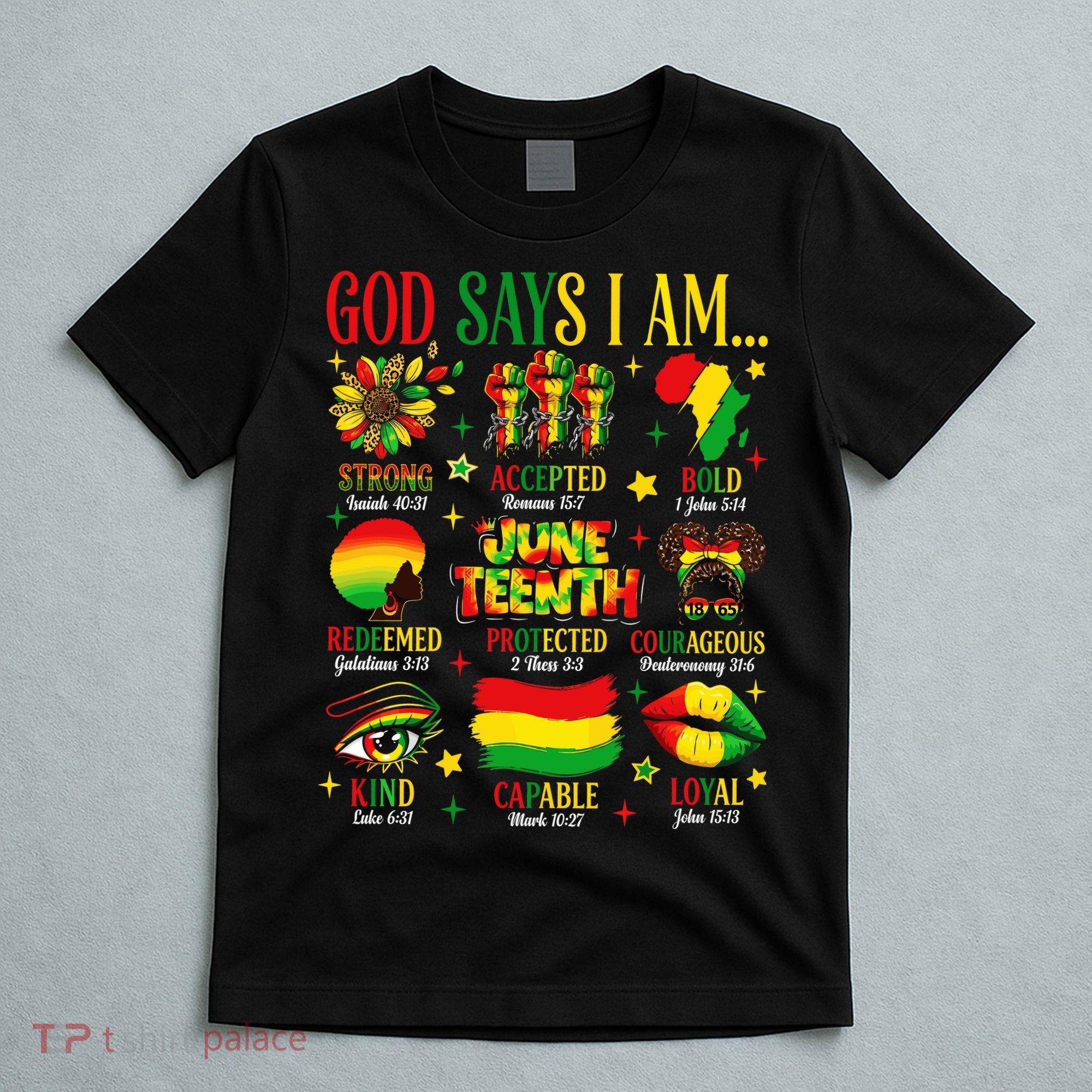 Juneteenth God Says I Am Black Freedom 1865 Christian T-Shirt
