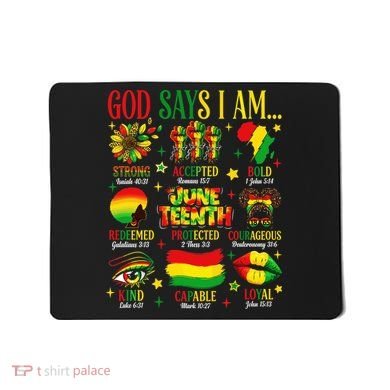 Juneteenth God Says I Am Black Freedom 1865 Christian Mousepad