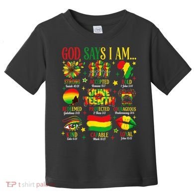 Juneteenth God Says I Am Black Freedom 1865 Christian Toddler T-Shirt