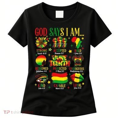 Juneteenth God Says I Am Black Freedom 1865 Christian Women's T-Shirt