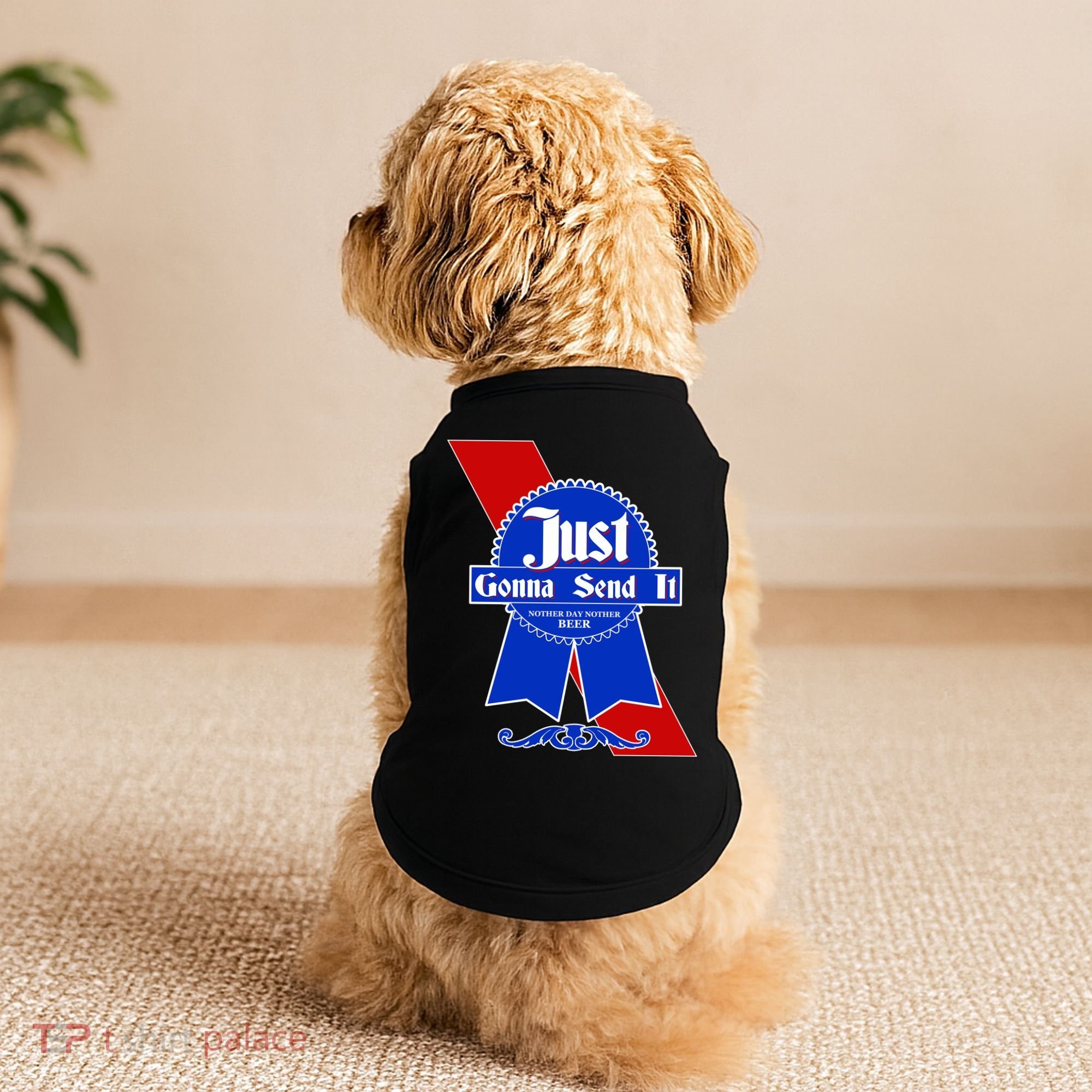 Just Gonna Send It Nother Day Nother Beer Blue Ribbon Doggie Tank