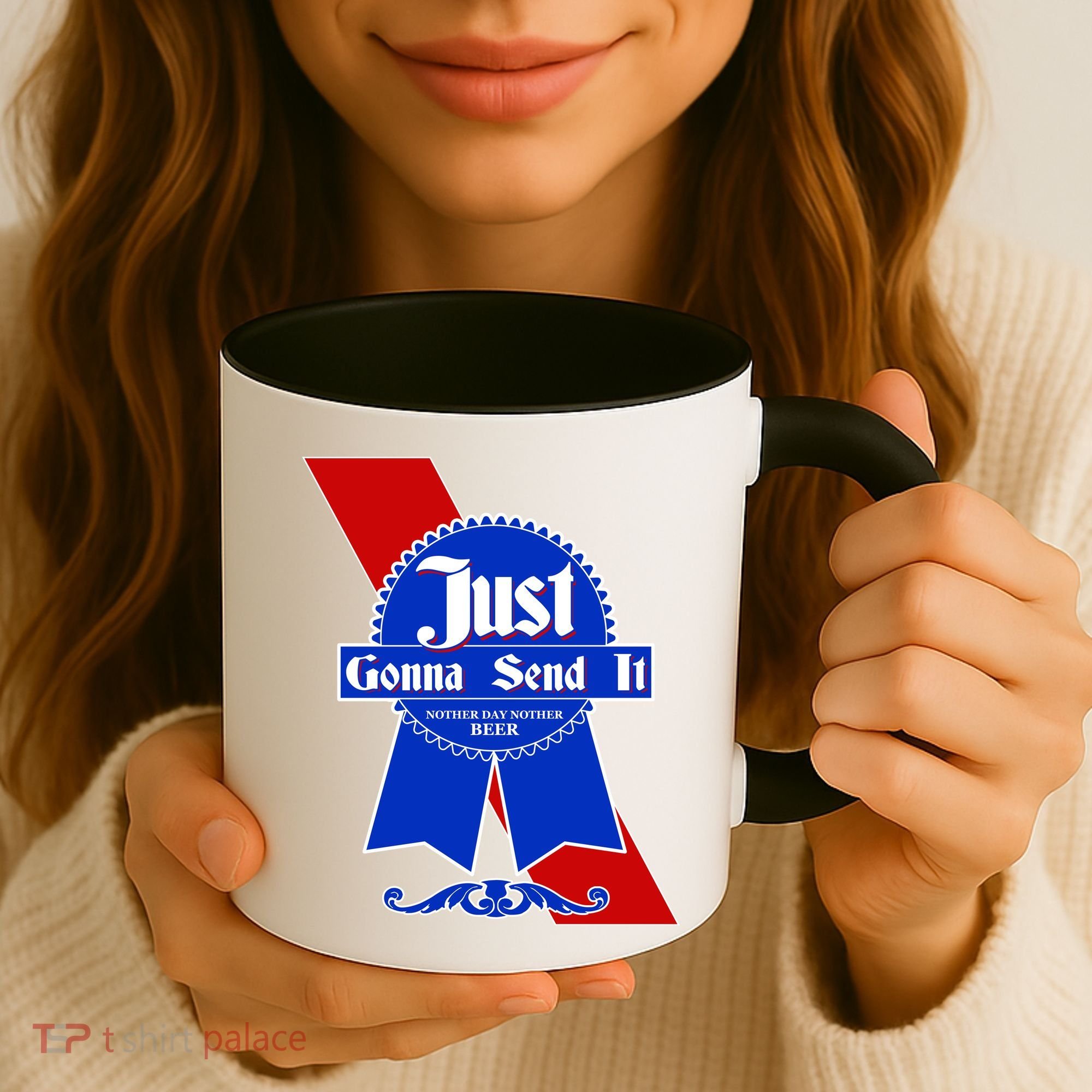 Just Gonna Send It Nother Day Nother Beer Blue Ribbon Coffee Mug