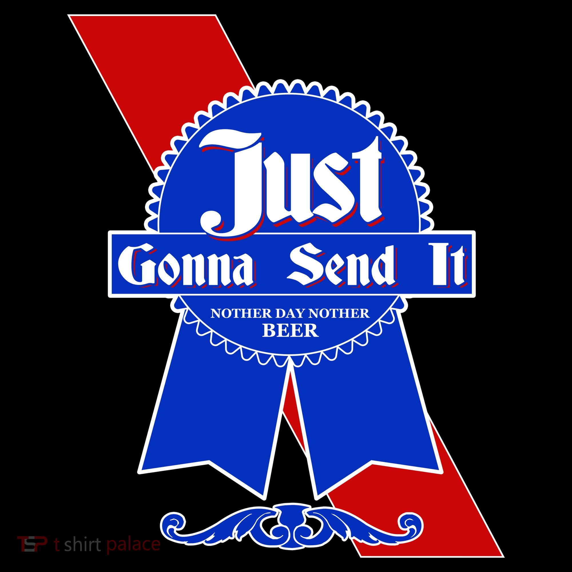 Just Gonna Send It Nother Day Nother Beer Blue Ribbon Coffee Mug