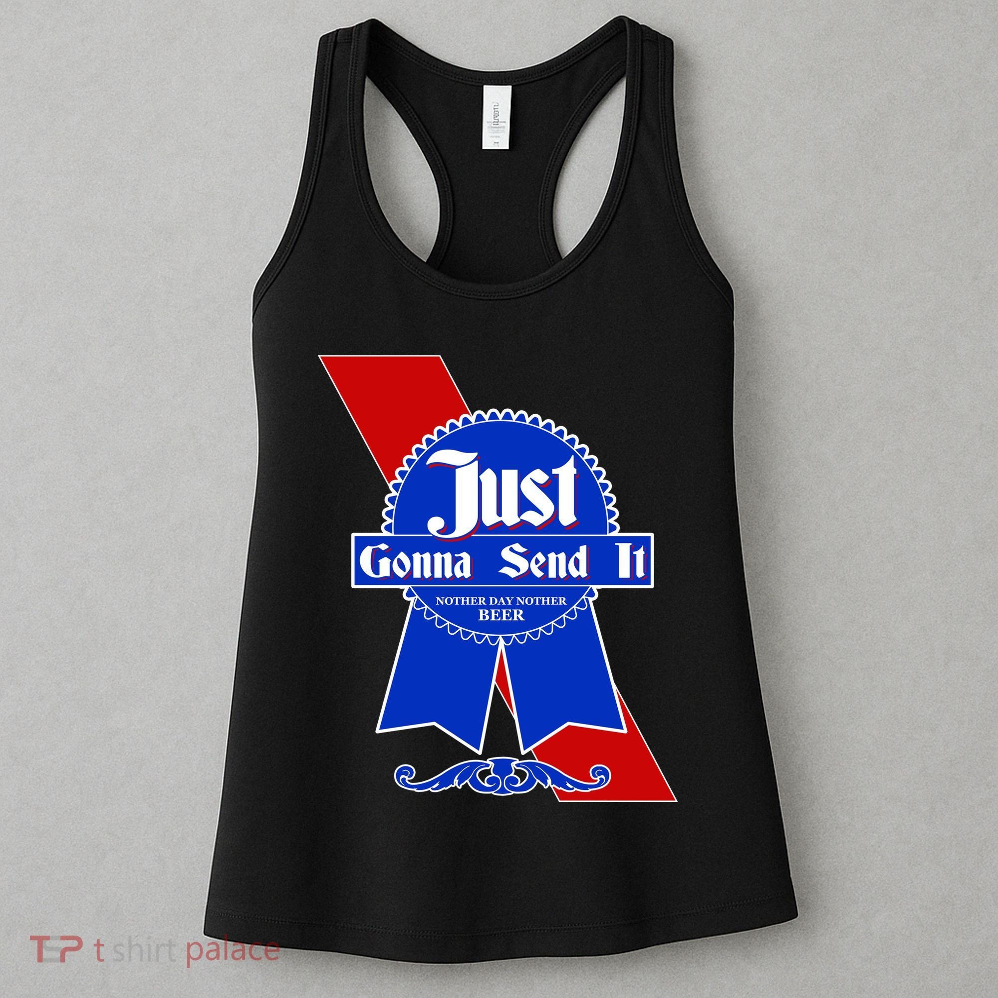 Just Gonna Send It Nother Day Nother Beer Blue Ribbon Women's Tank Top