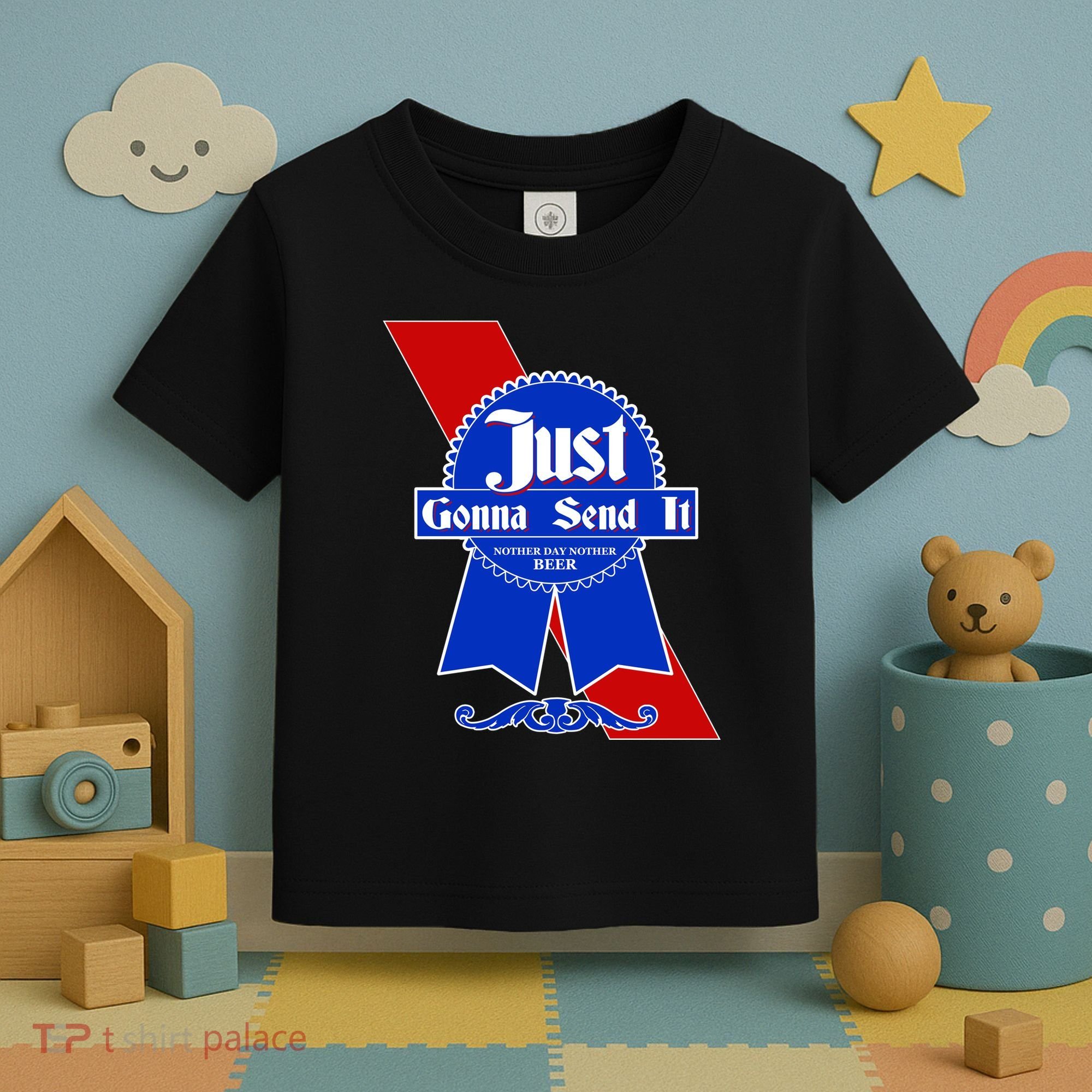 Just Gonna Send It Nother Day Nother Beer Blue Ribbon Toddler T-Shirt