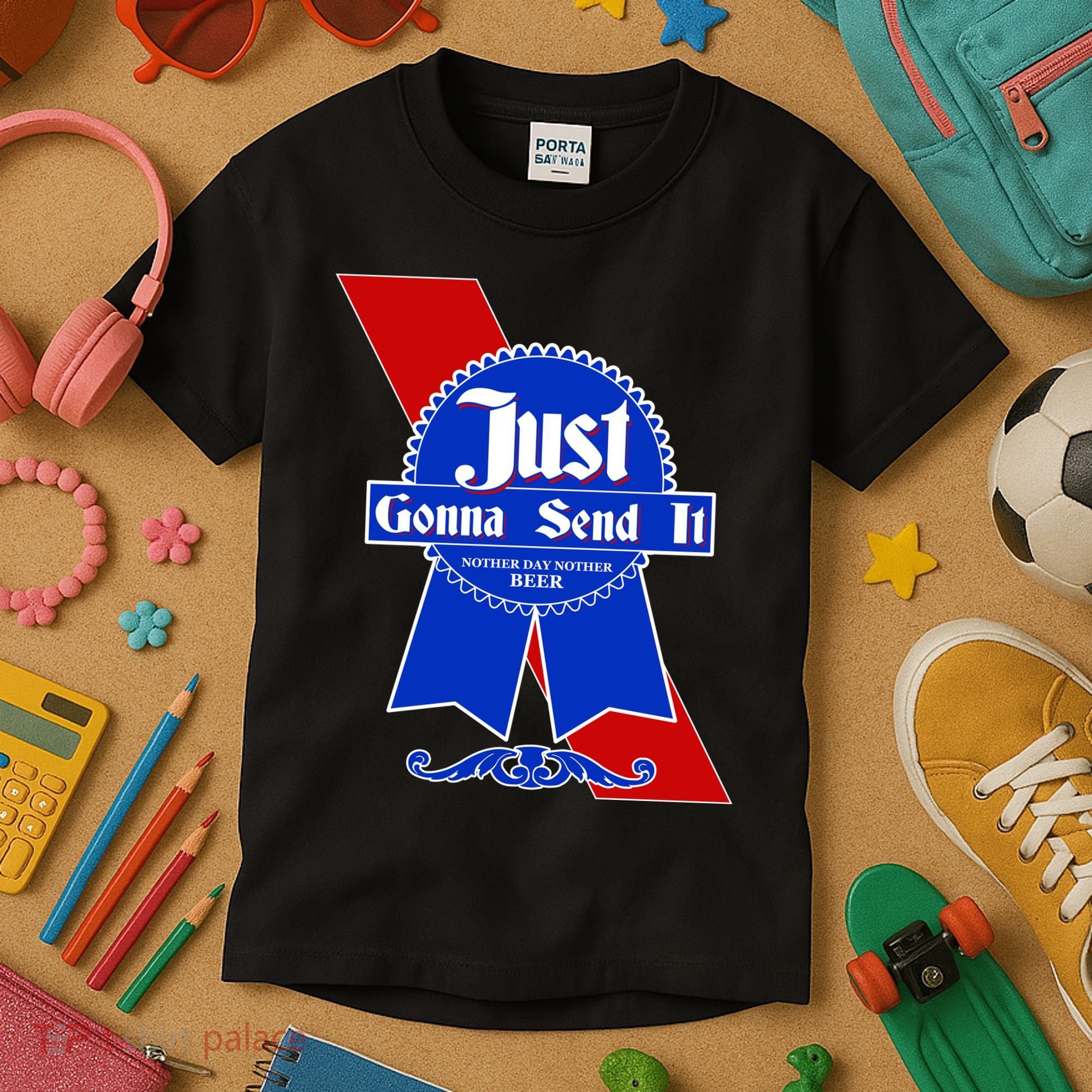 Just Gonna Send It Nother Day Nother Beer Blue Ribbon Kids T-Shirt
