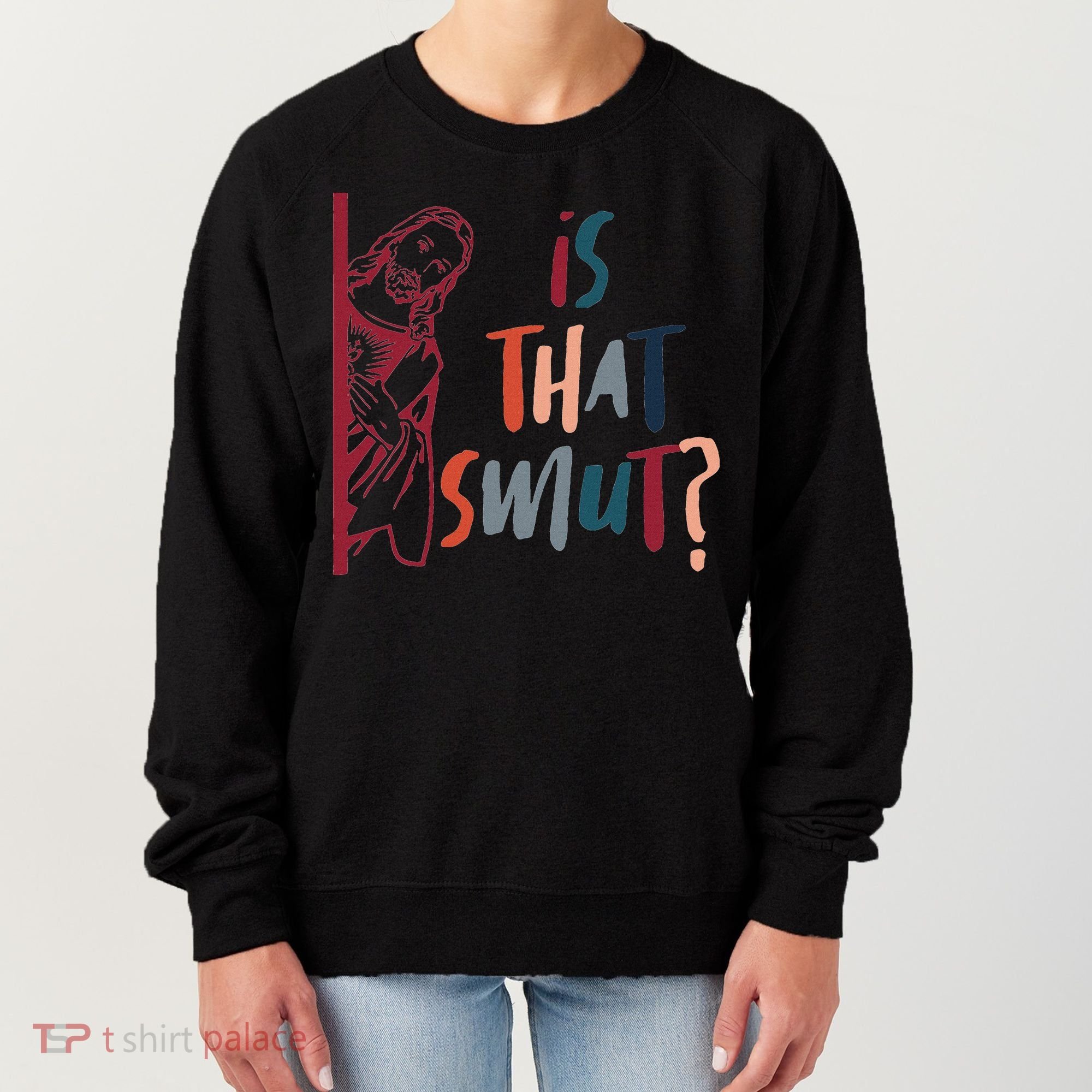 Jesus God Smut Reader Smut Reading Book Is That Smut Women's Sweatshirt