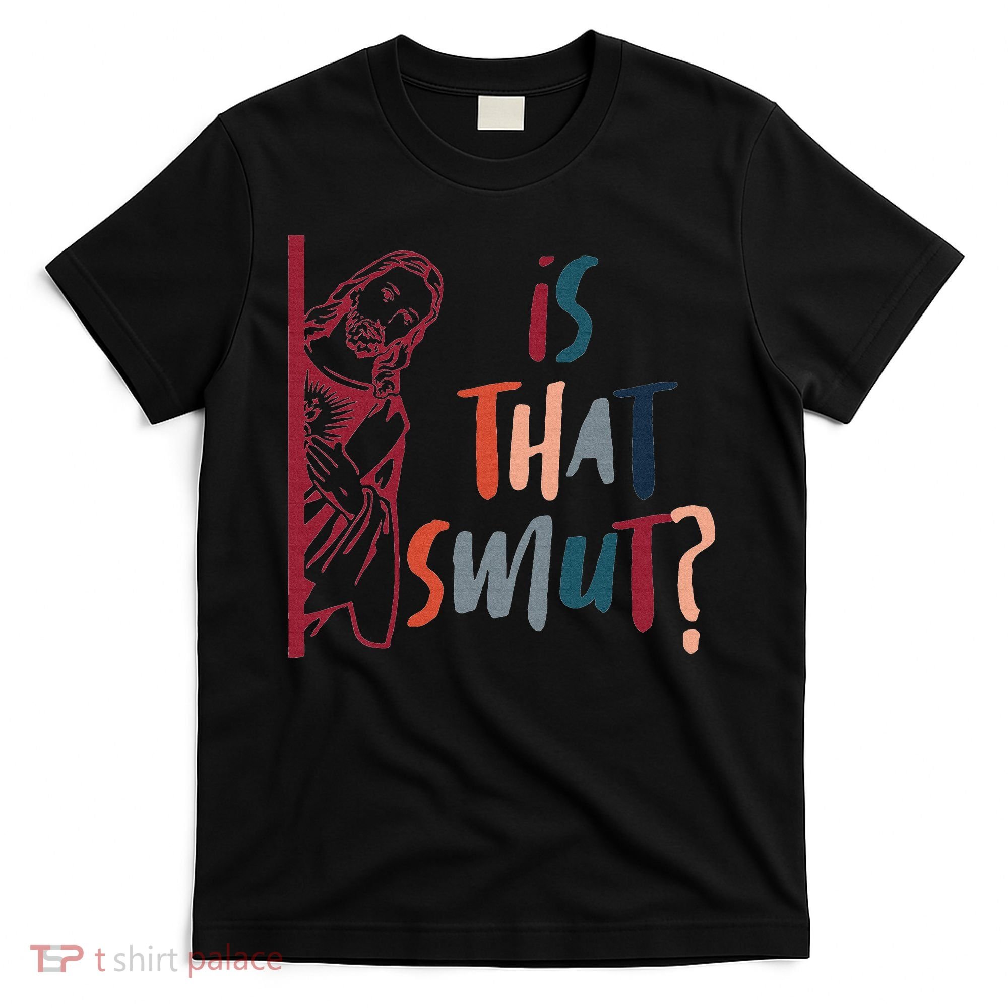 Jesus God Smut Reader Smut Reading Book Is That Smut T-Shirt