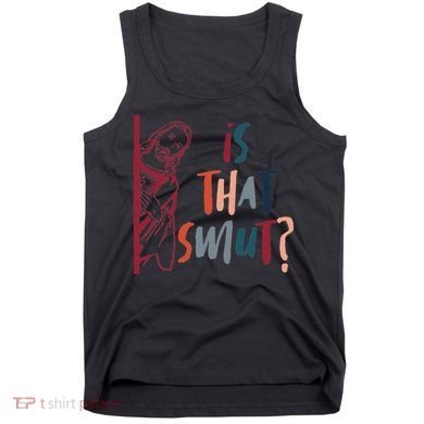 Jesus God Smut Reader Smut Reading Book Is That Smut Tank Top