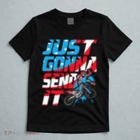 Just Gonna Send It Dirt Bike Mx Biker Rider Motocross T-Shirt thumb 5