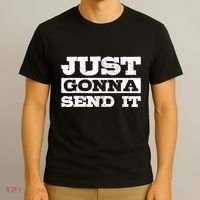Just Gonna Send It Motocross Mountain Bike Ski Snowboard BMX T-Shirt thumb 3
