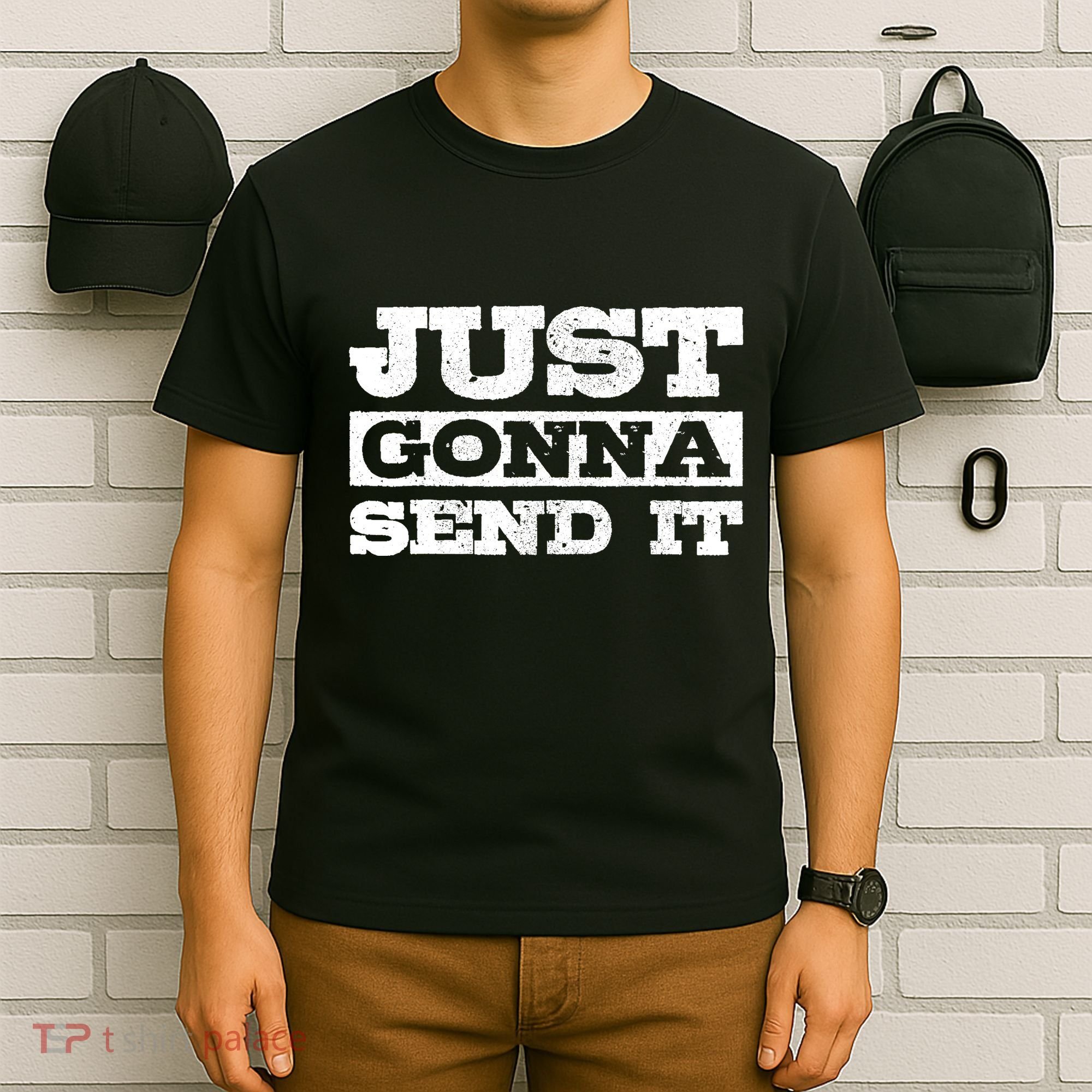 Just Gonna Send It Motocross Mountain Bike Ski Snowboard BMX T-Shirt