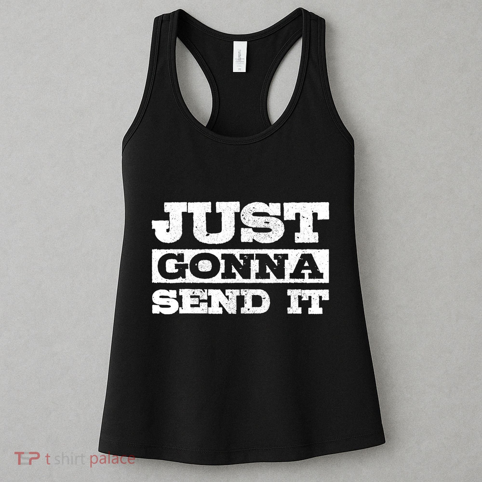 Just Gonna Send It Motocross Mountain Bike Ski Snowboard BMX Women's Tank Top