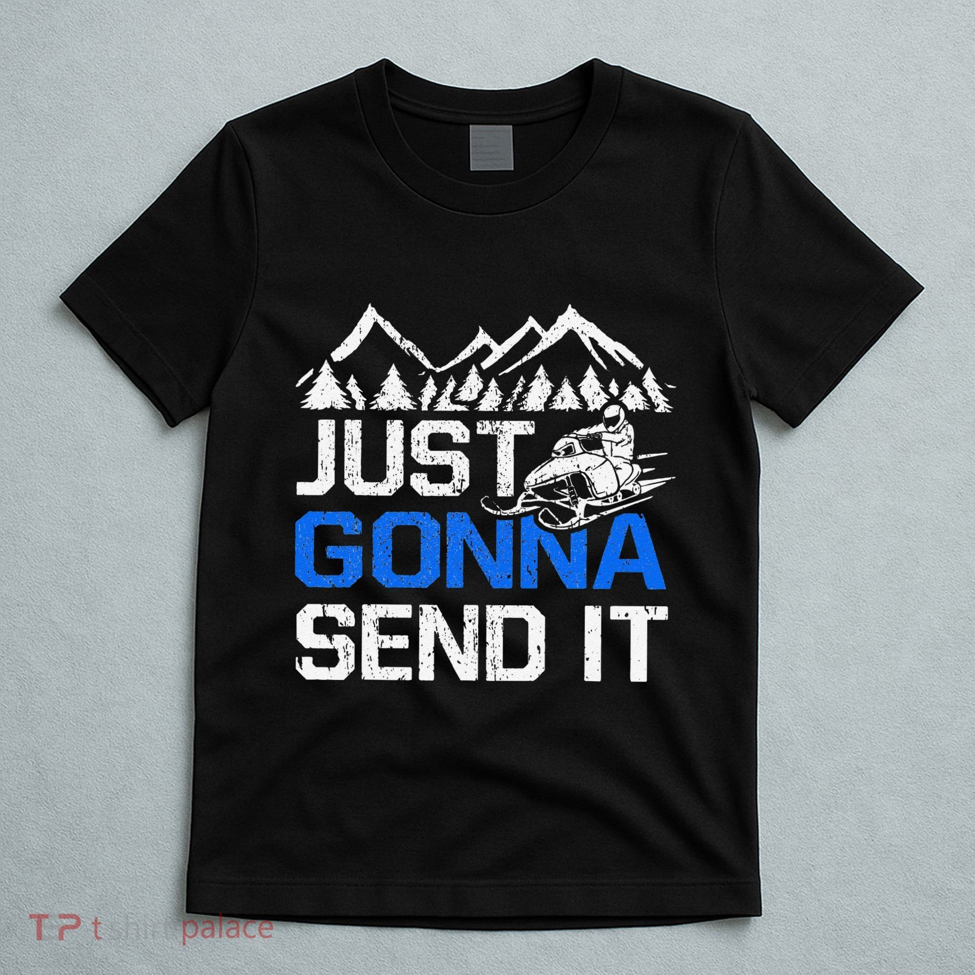 Just Gonna Send It retro Snowmobiling Motor Sled Riders T-Shirt