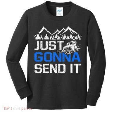 Just Gonna Send It retro Snowmobiling Motor Sled Riders Kids Long Sleeve Shirt