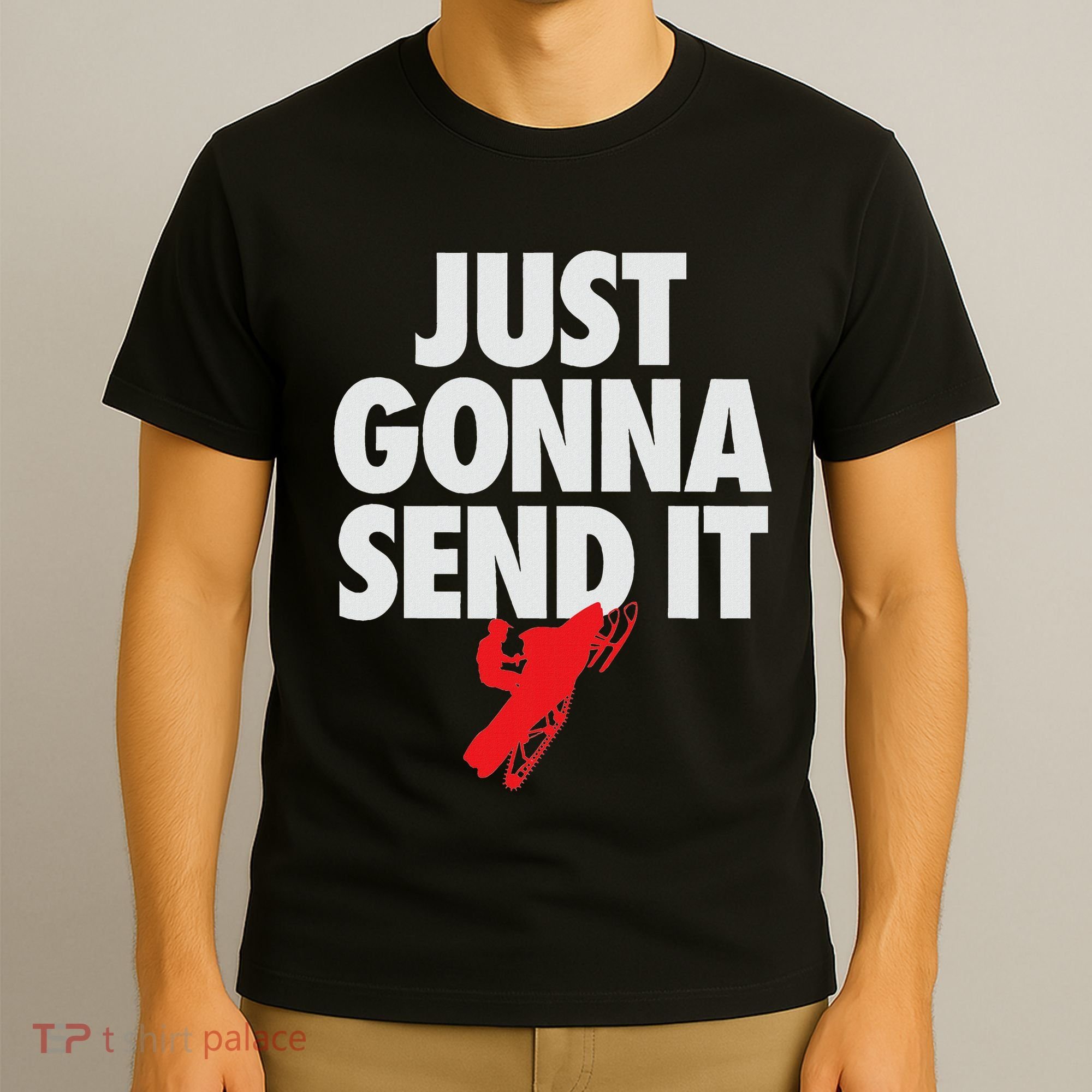 Just Gonna Send It Snowmobile T-Shirt