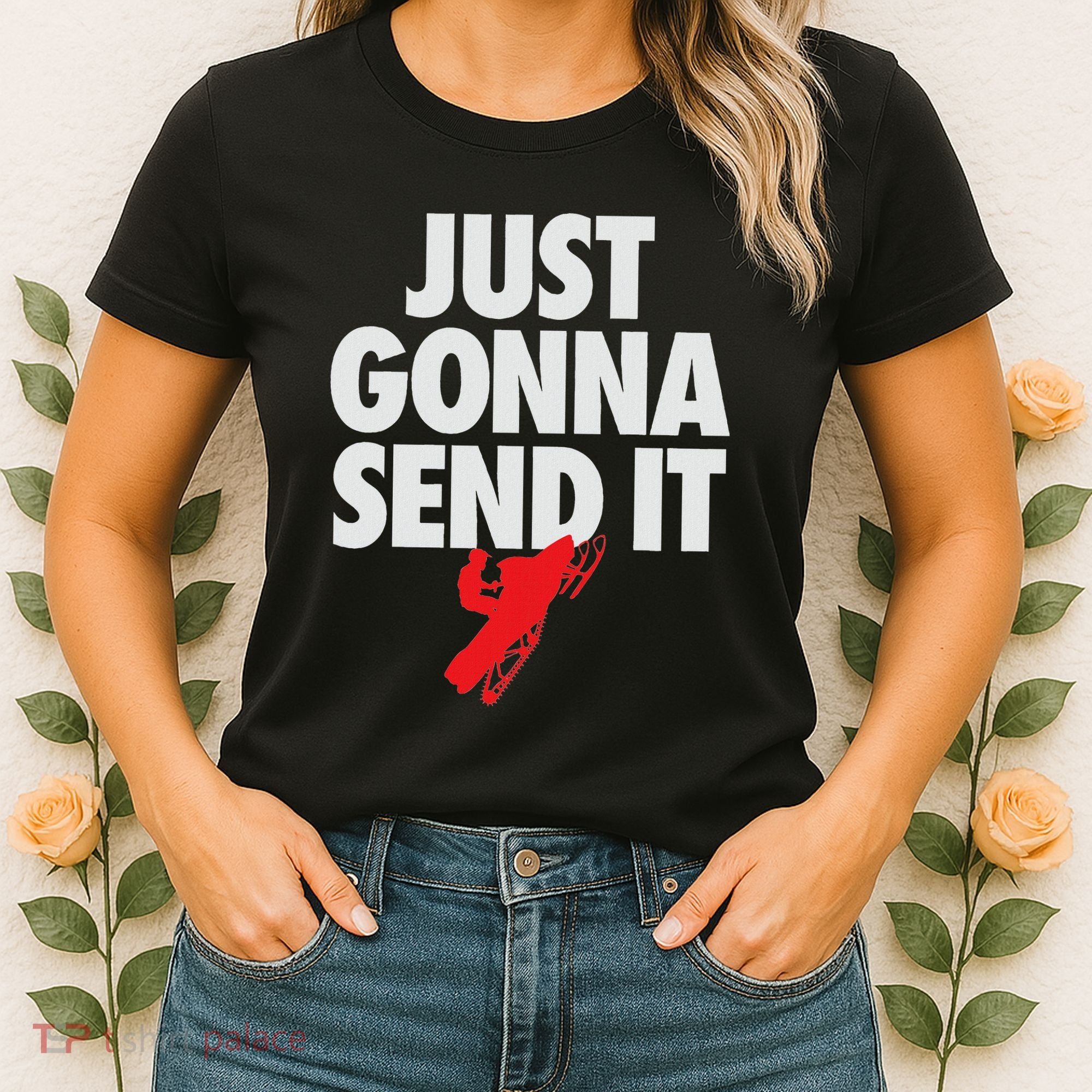 Just Gonna Send It Snowmobile Women's T-Shirt