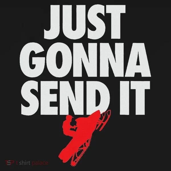 Just Gonna Send It Snowmobile Women's T-Shirt