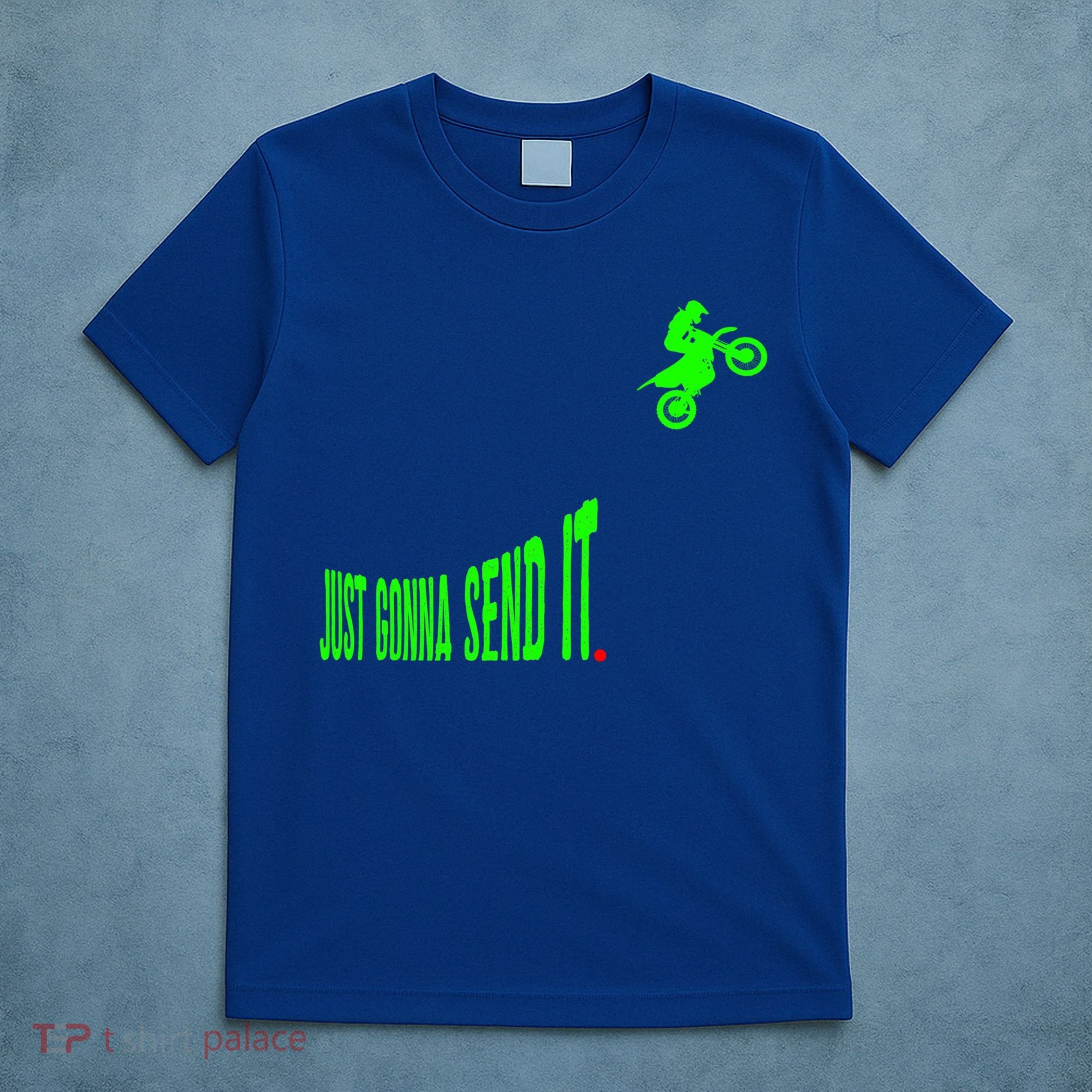 Just Gonna Send It Funny Motocross Dirt Bike Meme Biker Gift T-Shirt